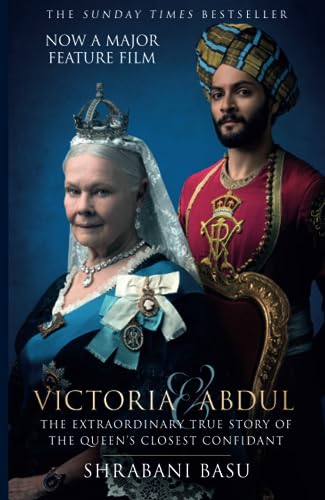 Victoria and Abdul (film tie-in): The Extraordinary True Story of the Queen's Closest Confidant