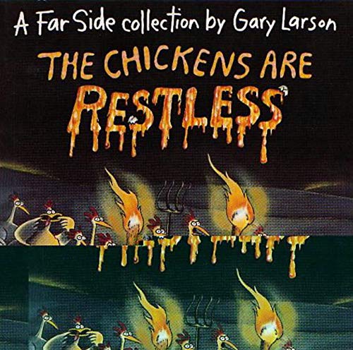 The Chickens Are Restless: A Far Side Collection