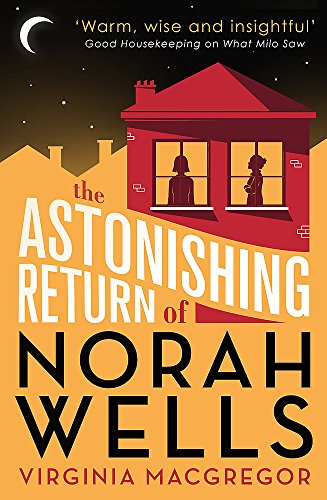 The Astonishing Return of Norah Wells: THE FEEL-GOOD MUST-READ FOR 2018