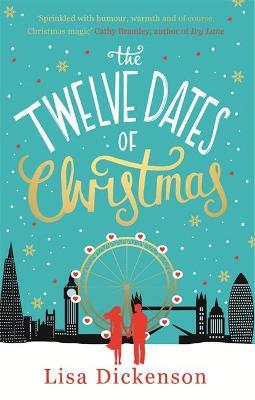 The Twelve Dates of Christmas: the gloriously festive and romantic winter read