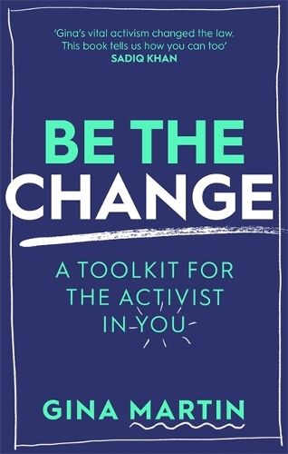 Be The Change: A Toolkit for the Activist in You