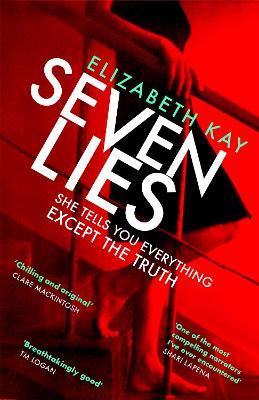 Seven Lies: The addictive, unforgettable thriller