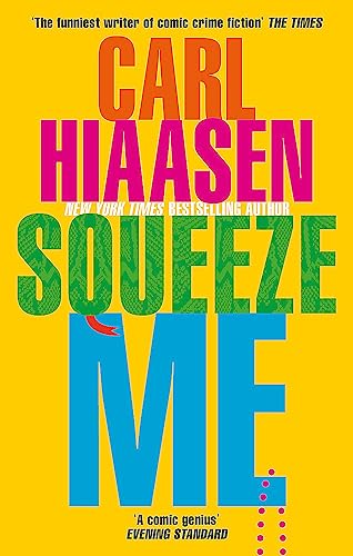 Squeeze Me: The ultimate crime fiction satire for the post-Trump era