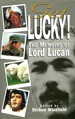 Get Lucky!: The Diary of Lord Lucan