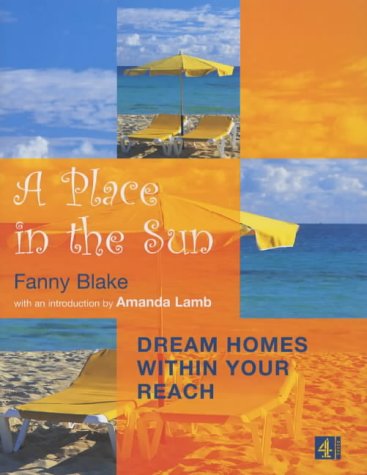A Place in the Sun: Dream Homes Within Your Reach: with an introduction by Amanda Lamb