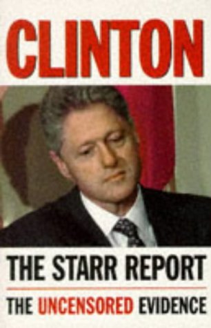 Clinton: The Starr Report: Clinton: The Starr Report