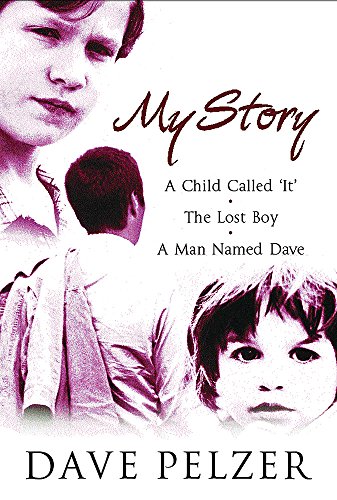 My Story: A Child Called It, The Lost Boy, A Man Named Dave