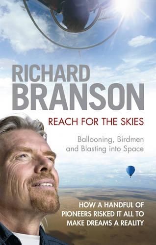 Reach for the Skies: Ballooning, Birdmen and Blasting into Space