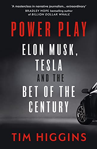 Power Play: Elon Musk, Tesla, and the Bet of the Century