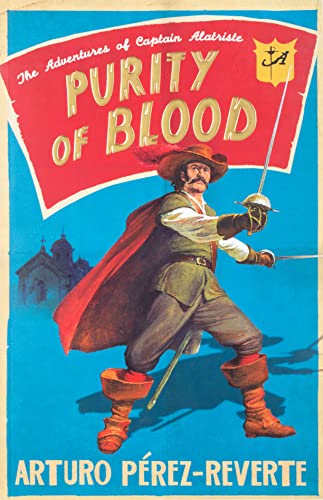 Purity of Blood: The Adventures of Captain Alatriste