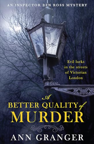 A Better Quality of Murder (Inspector Ben Ross Mystery 3): A riveting murder mystery from the heart of Victorian London