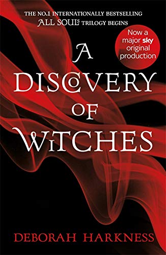 A Discovery of Witches: Now a major TV series (All Souls 1)
