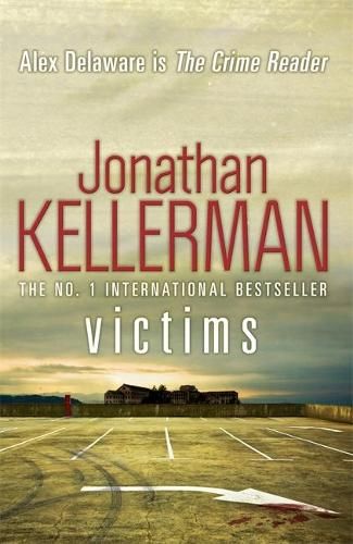 Victims (Alex Delaware Series, Book 27): An unforgettable, macabre psychological thriller