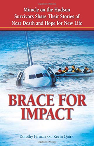 Brace for Impact: The Search for Meaning in Near Death and Hope in New Life--voices from Flight 1549