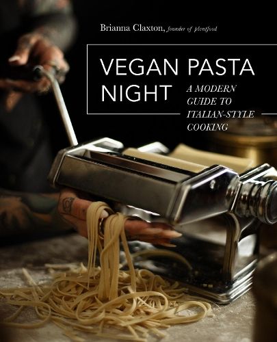 Vegan Pasta Night: A Modern Guide to Italian-Style Cooking