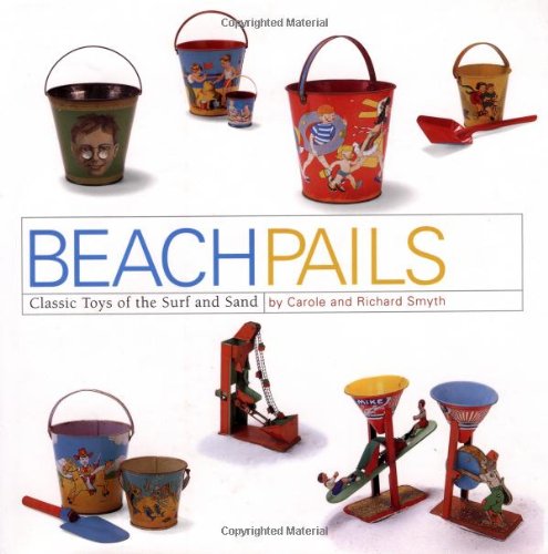 Beach Pails: Classic Toys of the Surf and Sand