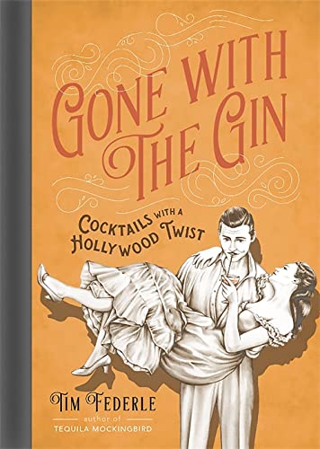 Gone with the Gin: Cocktails with a Hollywood Twist