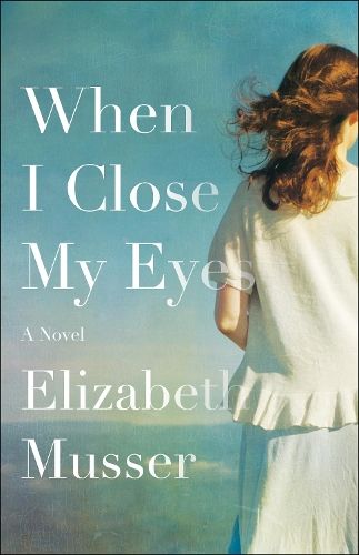 When I Close My Eyes - A Novel