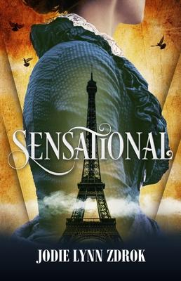 Sensational: A Historical Thriller in 19th Century Paris