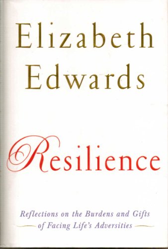 Resilience: Reflections on the Burdens and Gifts of Facing Life's Adversities