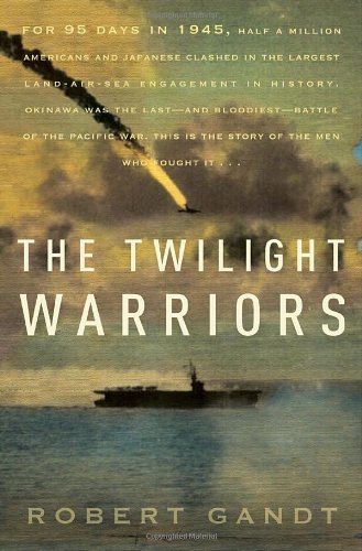 The Twilight Warriors: the Deadliest Naval Battle of World War II and the Men Who Fought it