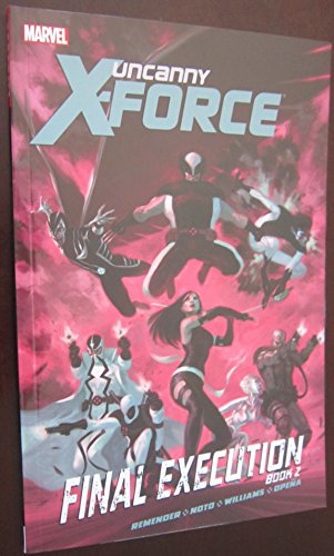 Uncanny Xforce - Volume 7: Final Execution - Book 2