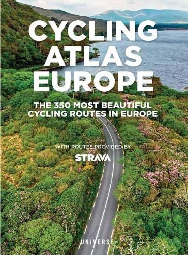 Cycling Atlas Europe: The 350 Most Beautiful Cycling Trips in Europe