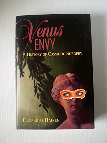Venus Envy: A History of Cosmetic Surgery