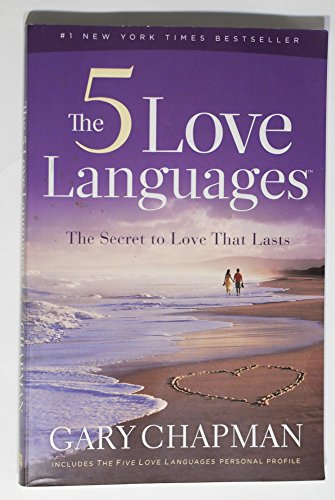 The Five Love Languages: How to Express Heartfelt Commitment to Your Mate