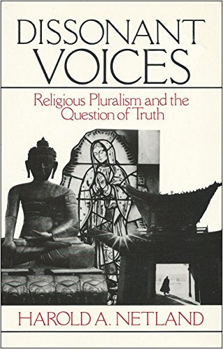 Dissonant Voices: Religious Pluralism and the Question of Truth