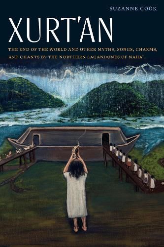 Xurt'an: The End of the World and Other Myths, Songs, Charms, and Chants by the Northern Lacandones of Naha'