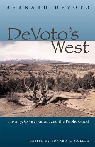 DeVoto's West: History, Conservation, and the Public Good