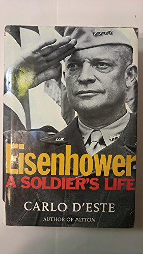 Eisenhower: A Soldier's Life / Carlo D'Este.