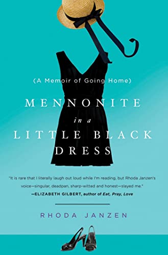 Mennonite in a Little Black Dress: A Memoir of Going Home