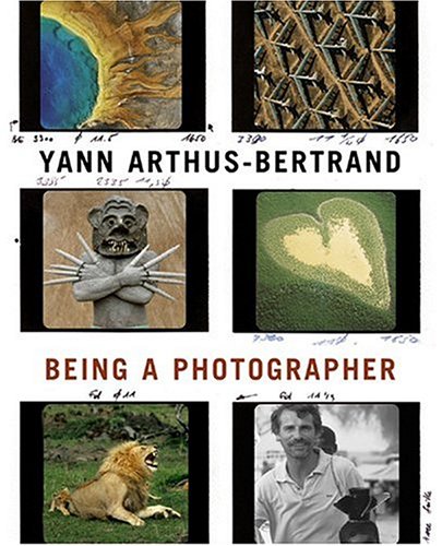 Arthus-Bertrand, Yann: Being a Photog