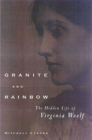 Granite and Rainbow: The Hidden Life of Virginia Woolf