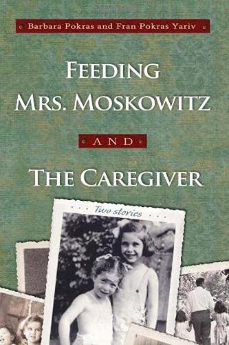 Feeding Mrs. Moskowitz and The Caregiver