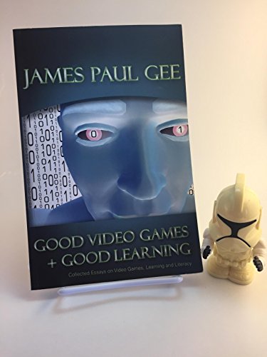 Good Video Games and Good Learning: Collected Essays on Video Games, Learning and Literacy