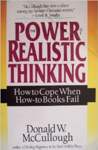 The Power of Realistic Thinking: How to Cope When How-To Books Fail