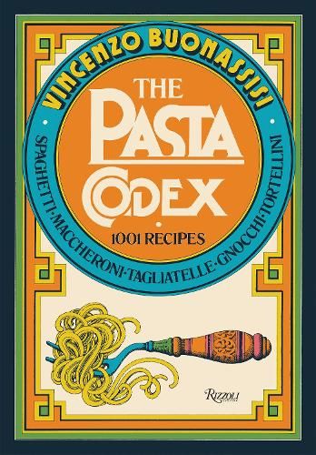 The Pasta Codex: 1001 Recipes