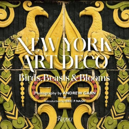 New York Art Deco: Birds, Beasts, and Blooms