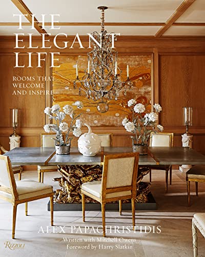 The Elegant Life: Interiors to Enjoy With Family and Friends