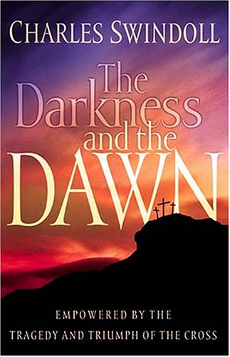 The Darkness and the Dawn: Empowered by the Tragedy and Triumph of the Cross