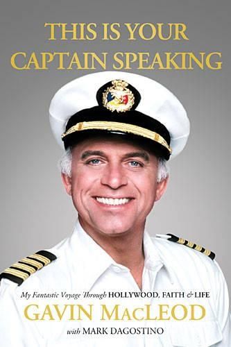 This Is Your Captain Speaking: My Fantastic Voyage Through Hollywood, Faith and   Life