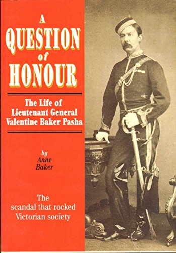 Question of Honour: the Fall & Rise of Colonel Valentine Baker