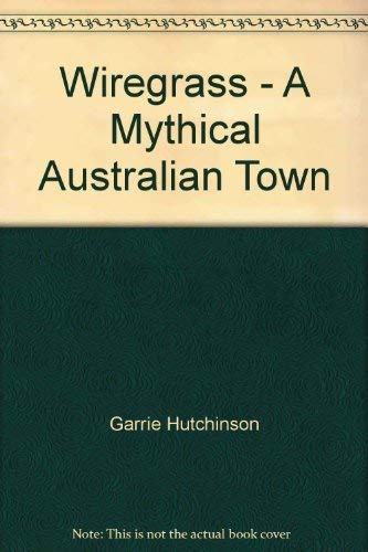 Wiregrass: A Mythical Australian Town