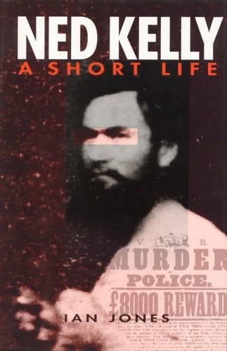 Ned Kelly: A Short Life