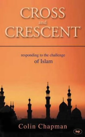 Cross and Crescent: Responding to the Challenge of Islam