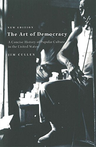 The Art of Democracy: Concise History of Popular Culture in the United States