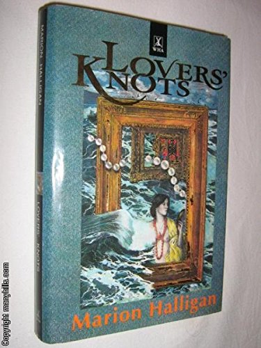 Lovers' Knots: A Hundred-Year Novel